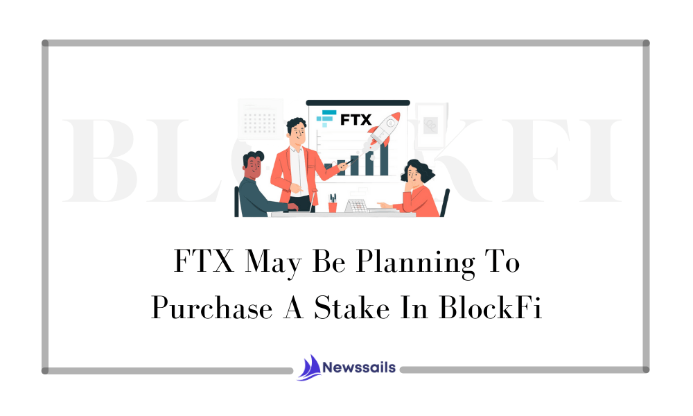 FTX May Be Planning To Purchase A Stake In BlockFi: Report - News Sails